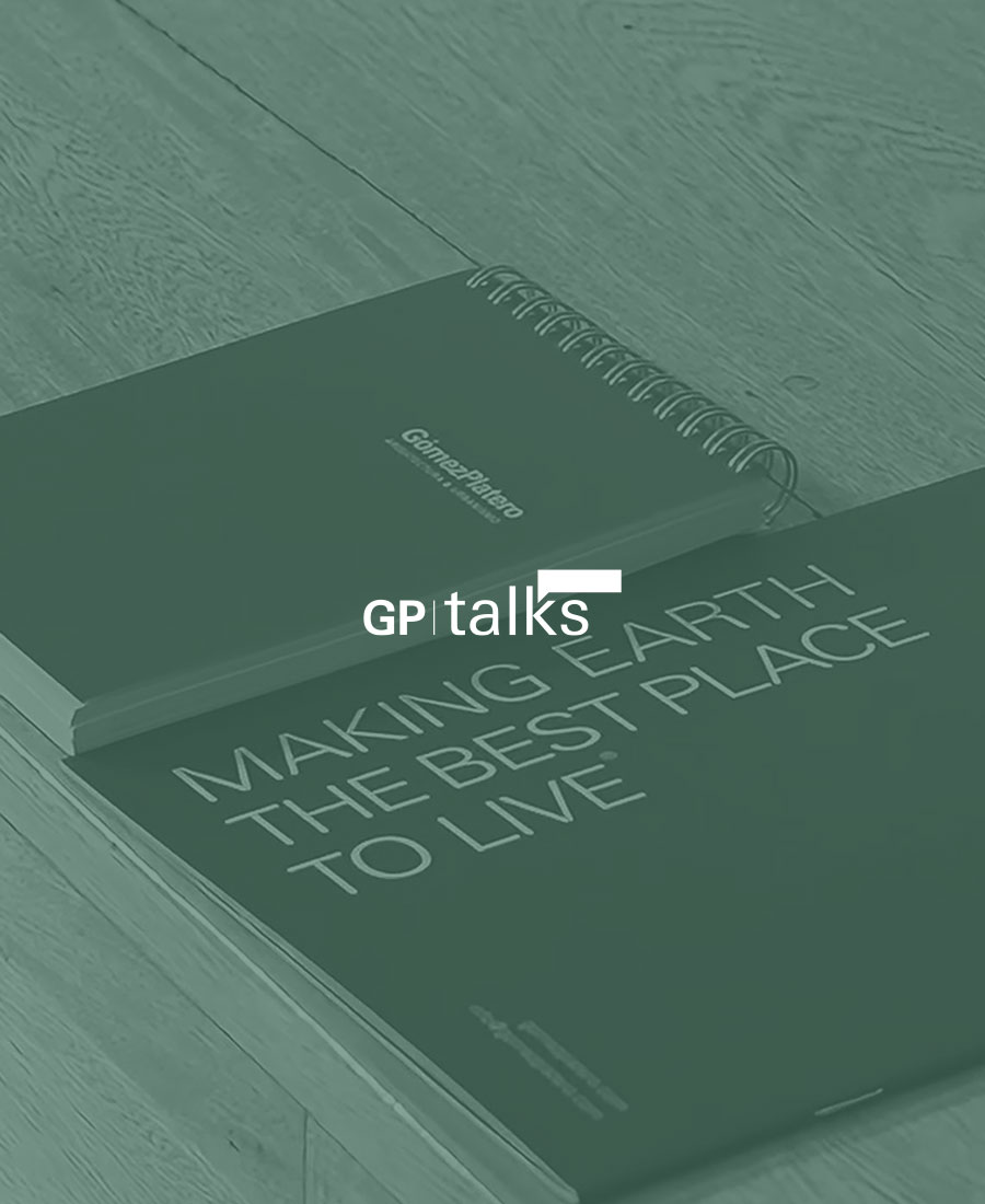 GP Talks Sessions: A Platform to Reflect on the Future of Architecture and Urbanism. 